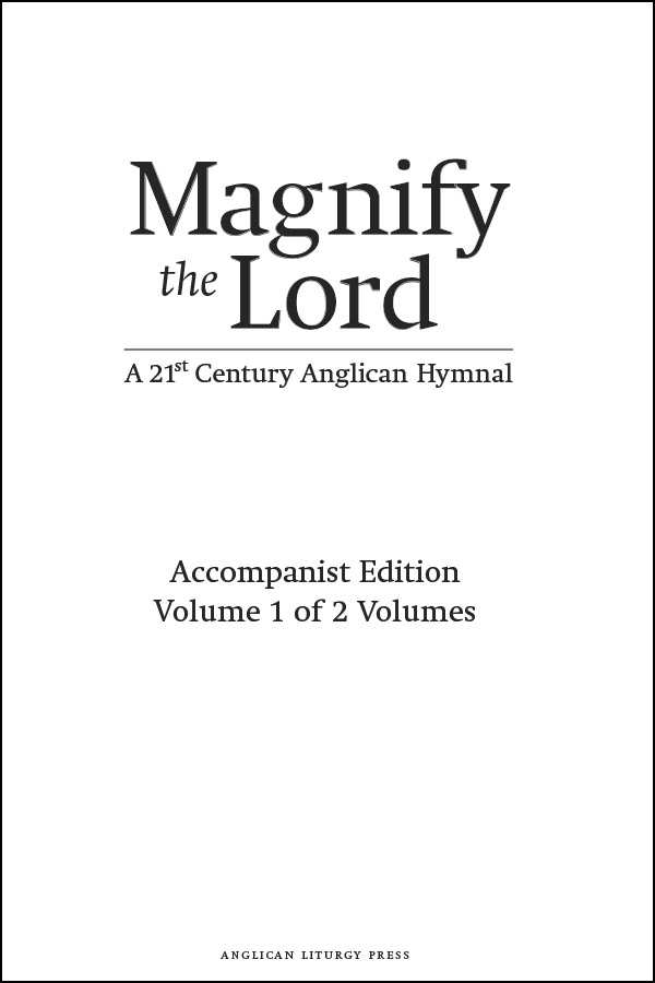book cover of magnify the lord a 21st century anglican hymnal two volume accompanist edition