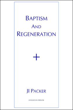 book cover of baptism and regeneration by ji packer