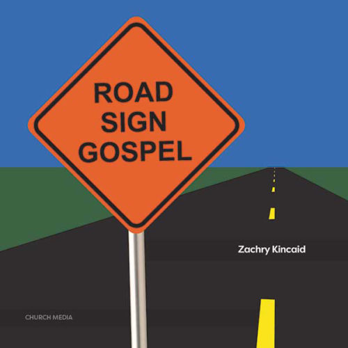 book cover of road sign gospel by zachry kincaid