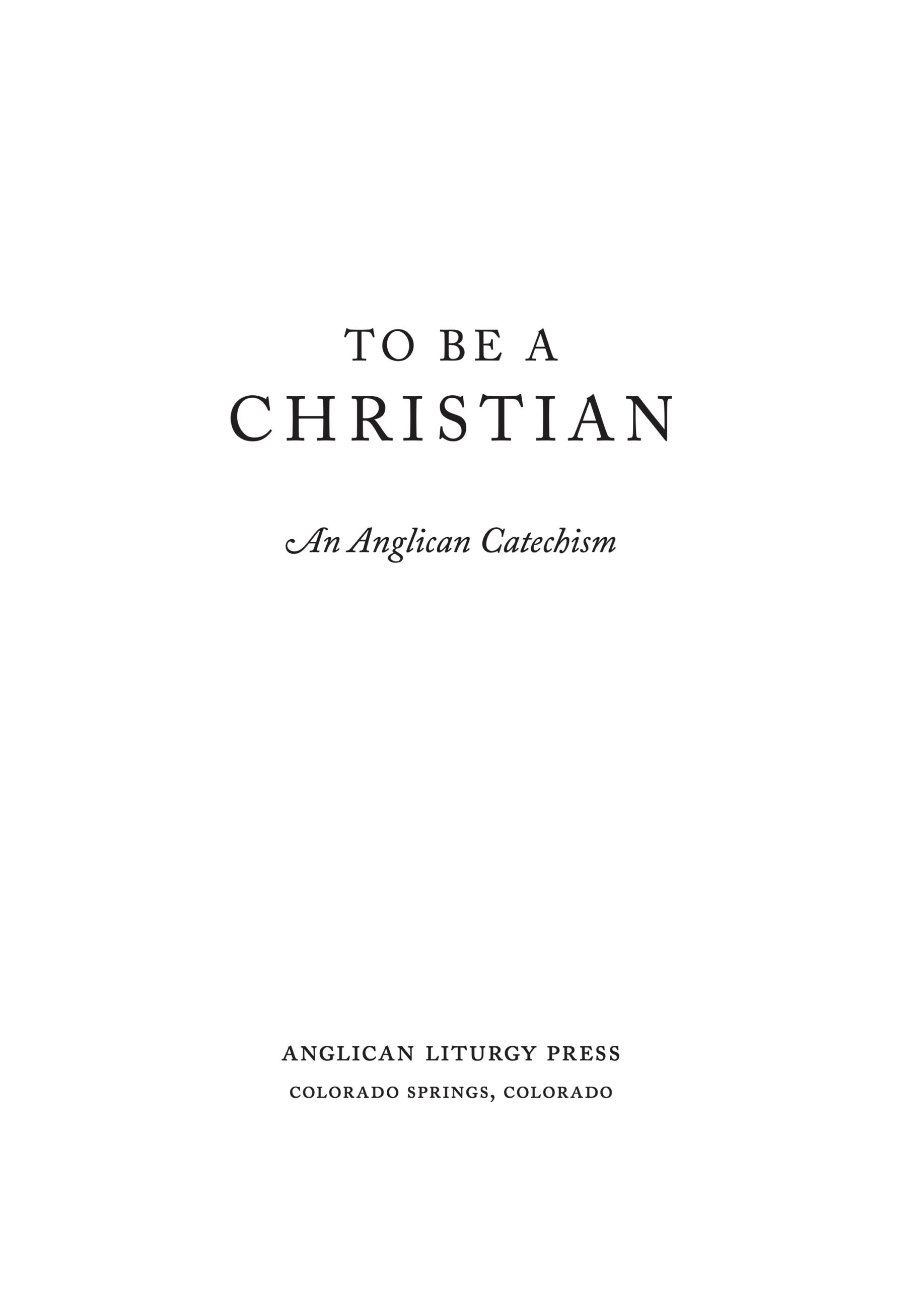 To Be A Christian: An Anglican Catechism (Hardcover) (PRE-ORDER)